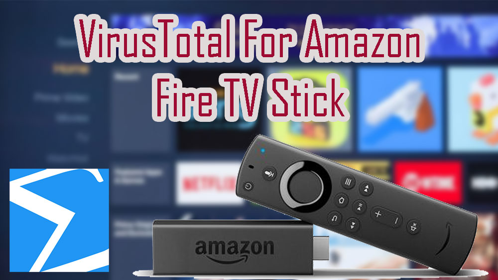 install virustotal on firetv stick